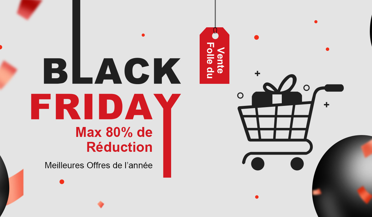Vente Folle du Black Friday Max 80 de Réduction